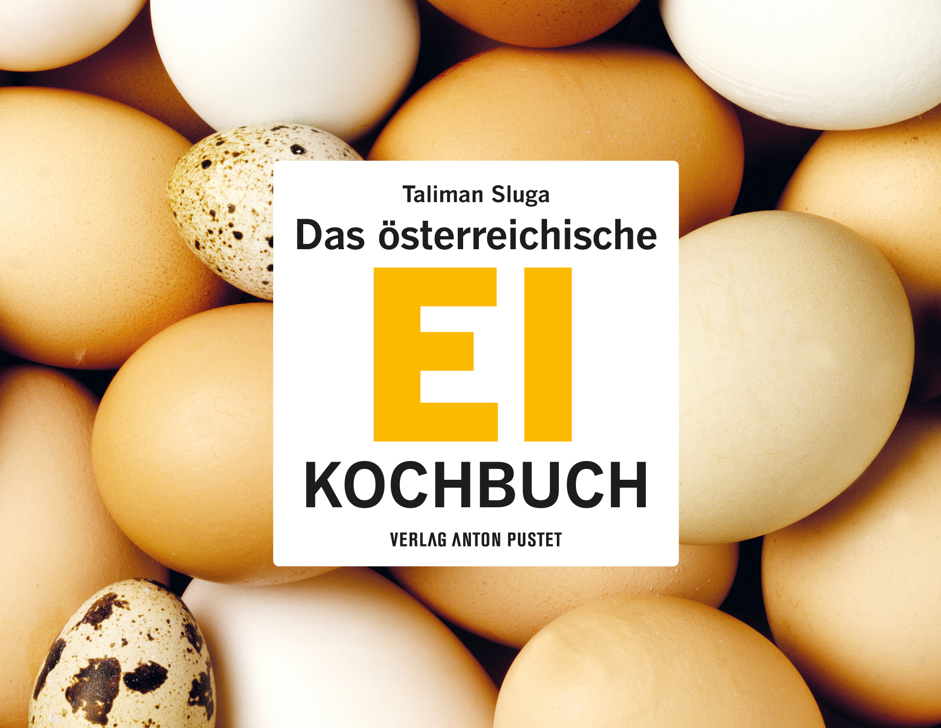Tilman Sluga, Das österreichische Ei Kochbuch Tilman Sluga, Das österreichische Ei Kochbuch