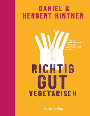 Daniel & Herbert Hintner, Richtig gut vegetarisch