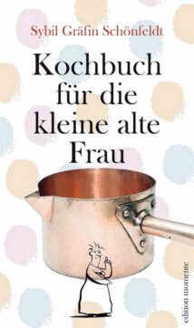 Sybil Gräfin Schönfeldt, Kochbuch für die kleine alte Frau