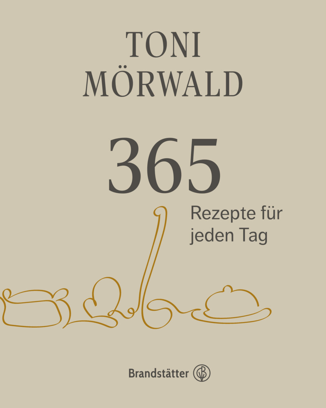 Toni Mörwald, 365 Rezepte für jeden Tag